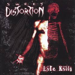 Sweet Distortion : Life Kills